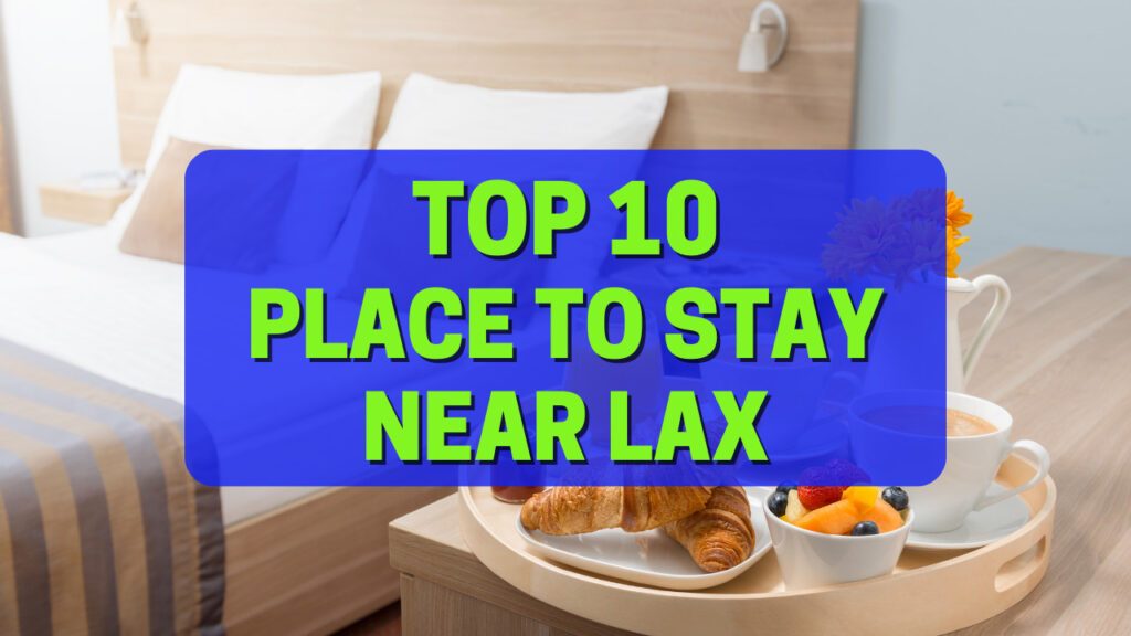 Best Hotels Near LAX